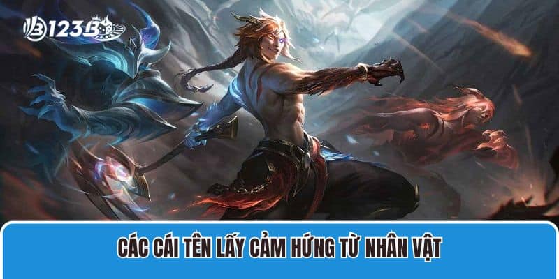 Top Những Tên Liên Minh Huyền Thoại Bá Đạo Cực Chất 3 Các cái tên lấy cảm hứng từ nhân vật