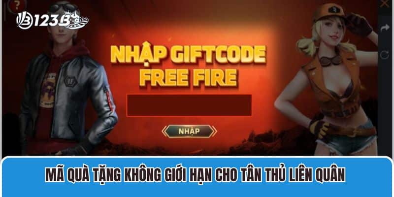 Nhanh Tay Thu Thập Gift Code Free Fire Miễn Phí Tại 123B 4 Mã quà tặng không giới hạn cho tân thủ Liên Quân