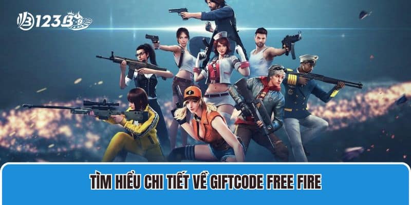 Nhanh Tay Thu Thập Gift Code Free Fire Miễn Phí Tại 123B 2 Tìm hiểu chi tiết về Giftcode Free Fire