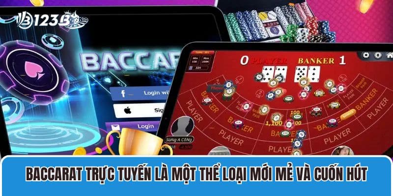 Một Số Điều Cần Biết Khi Chơi Baccarat Trực Tuyến Năm 2025 2 Baccarat trực tuyến là một thể loại mới mẻ và cuốn hút